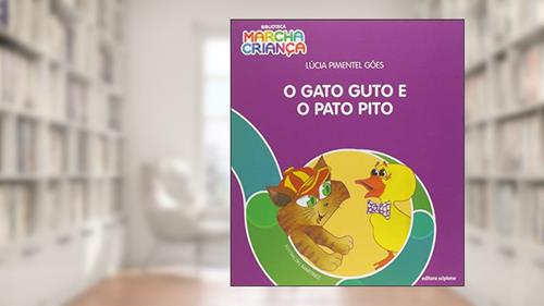 Capa de O gato Guto e o pato Pito, do autor Lúcia Pimentel Góes