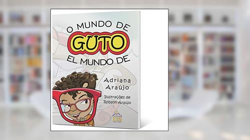 Capa de O Mundo de Guto, do autor Adriana Araújo