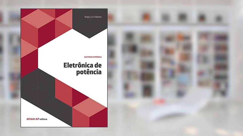 Eletrônica de Potência, do autor Sérgio Luiz Volpiano