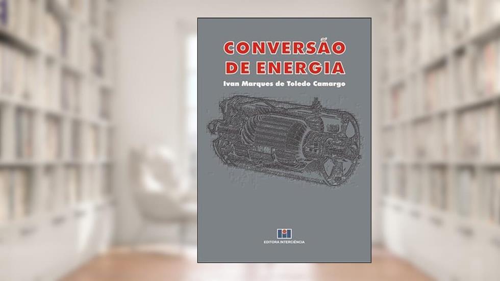Conversão de Energia, do autor Ivan Marques de Toledo Camargo