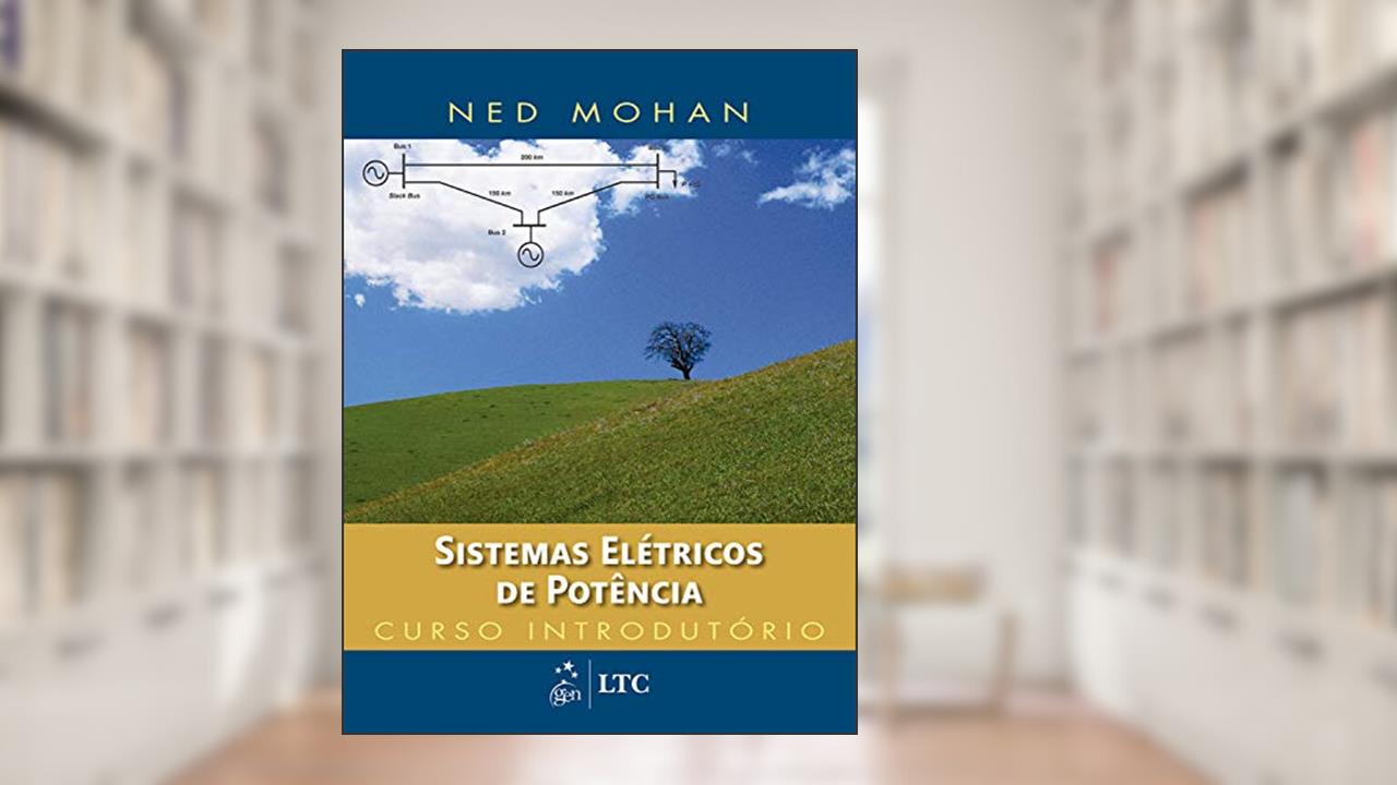 Sistemas Elétricos de Potência - Curso Introdutório, do autor Ned Mohan