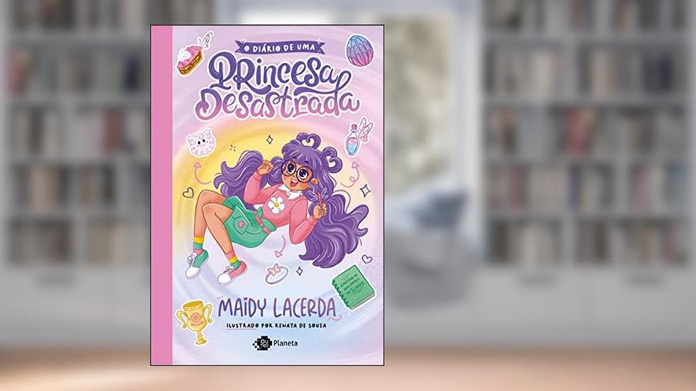 O diário de uma princesa desastrada: Um romance, do autor Maidy Lacerda