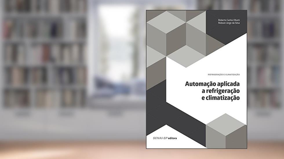 Automação aplicada a refrigeração e climatização, do autor Roberto Carlos Oliveti; Robson Jorge da Silva
