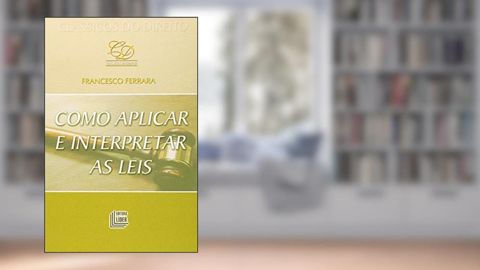 Como Aplicar e Interpretar as Leis, do autor Francesco Ferrara