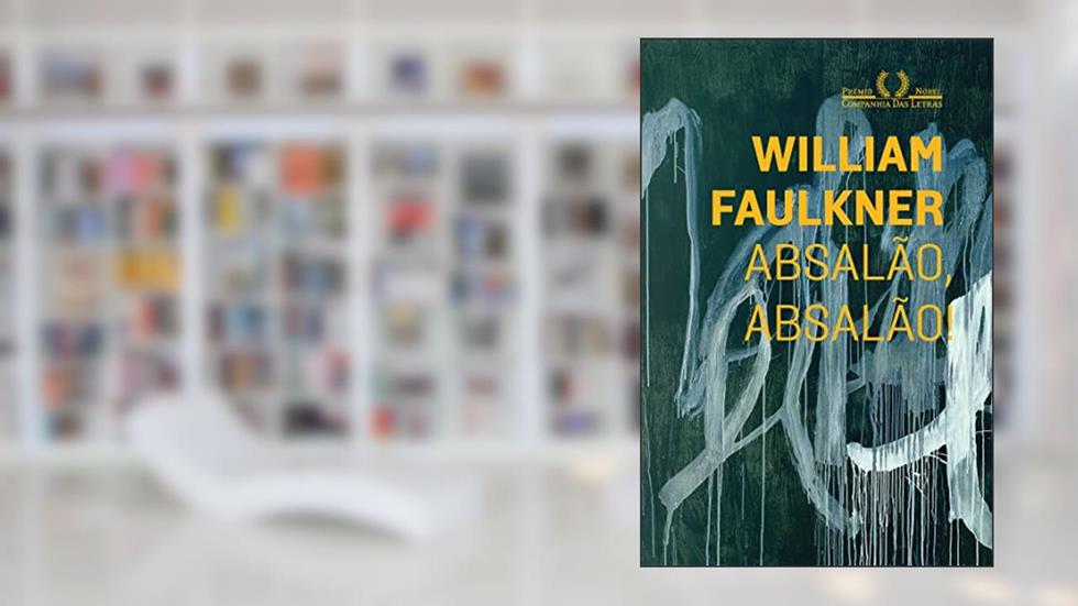 Absalão, Absalão!, do autor William Faulkner