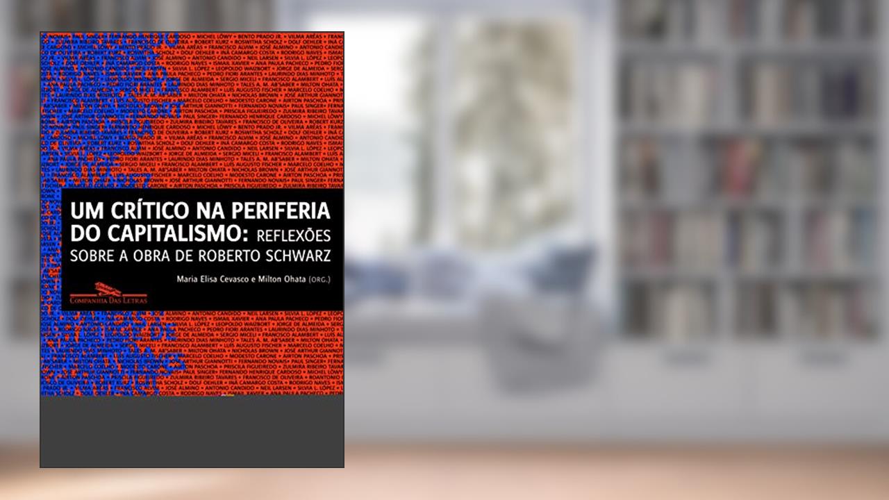 Um crítico na periferia do capitalismo, do autor Vários autores