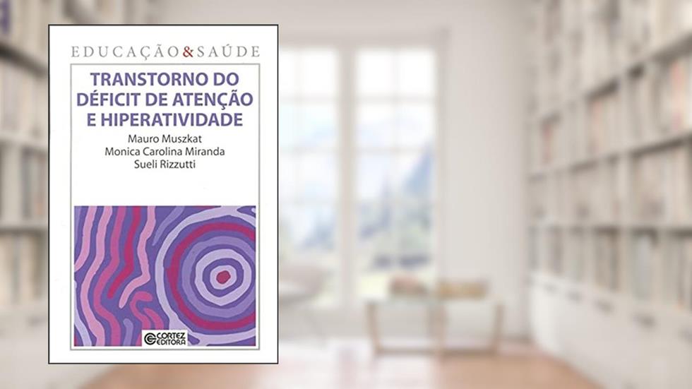 Transtorno do déficit de atenção e hiperatividade, do autor Mauro Muszkat
