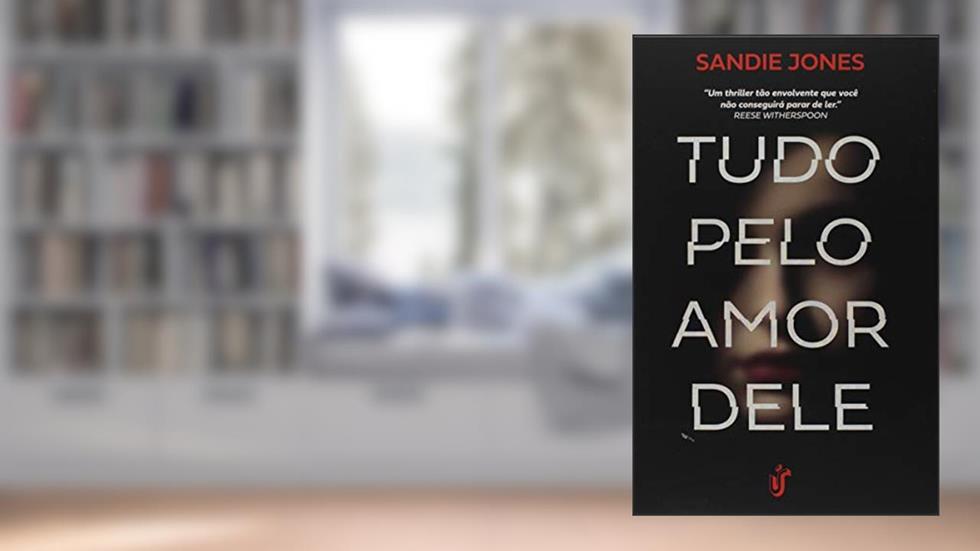 Tudo pelo amor dele, do autor Sandie Jones