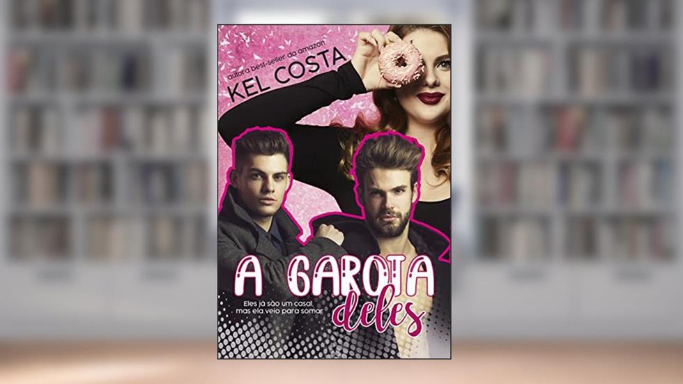 A Garota Deles (Livro Único), do autor Kel Costa