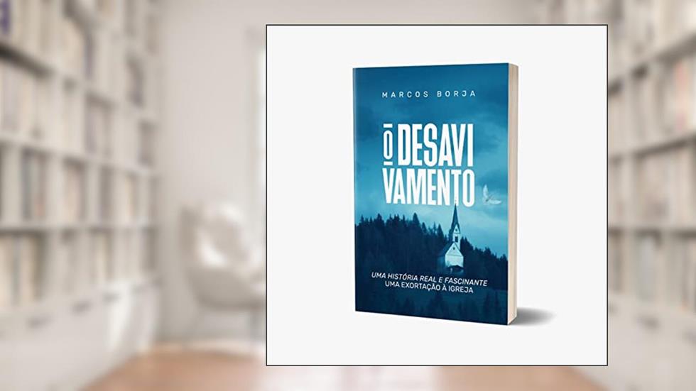 O DESAVIVAMENTO, do autor MARCOS BORJA