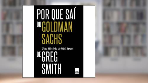 Capa de Por que saí do Goldman Sachs, do autor Greg Smith