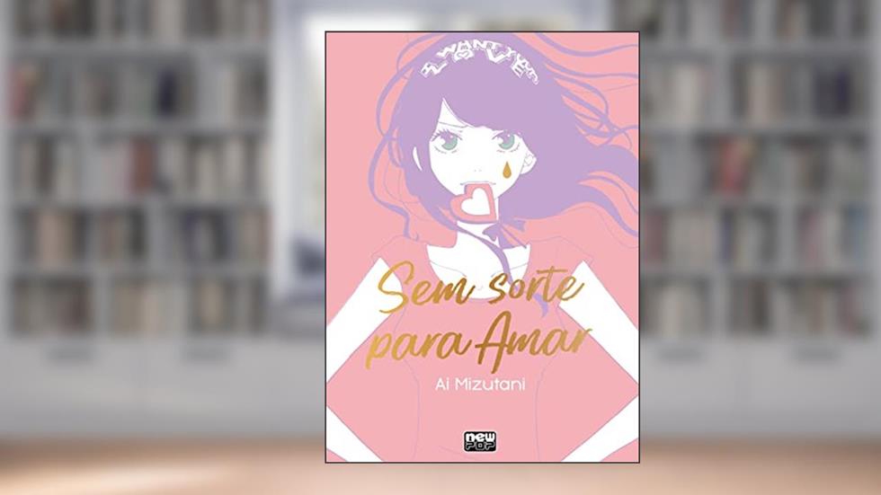 Sem Sorte Para Amar, do autor Ai Mizutani
