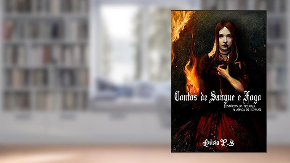 Contos de sangue e fogo, do autor Letícia P.S.
