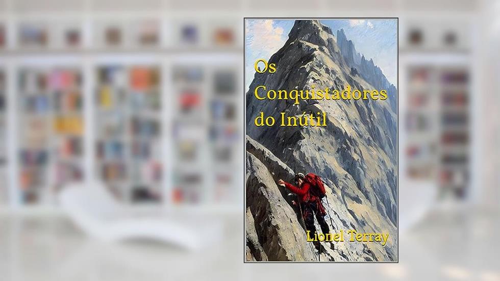 Os Conquistadores do Inútil, do autor Lionel Terray