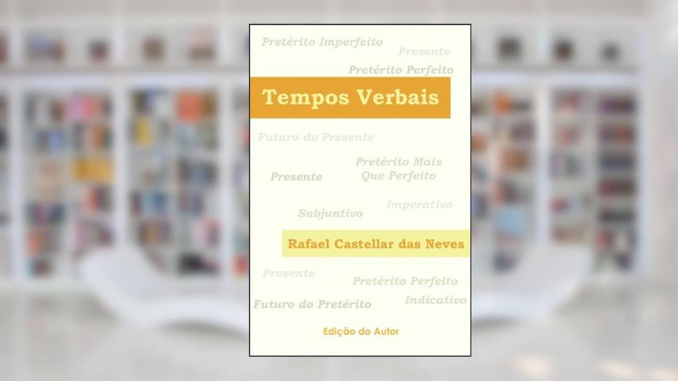 Tempos Verbais, do autor Rafael Castellar das Neves