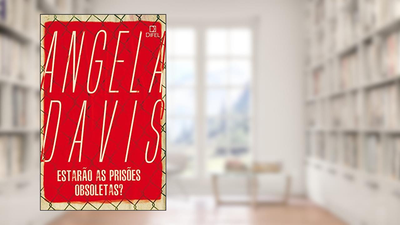 Estarão as prisões obsoletas?, do autor Angela Davis