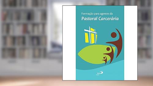 Capa de Formação Para Agentes da Pastoral Carcerária Nacional, do autor ASAAC