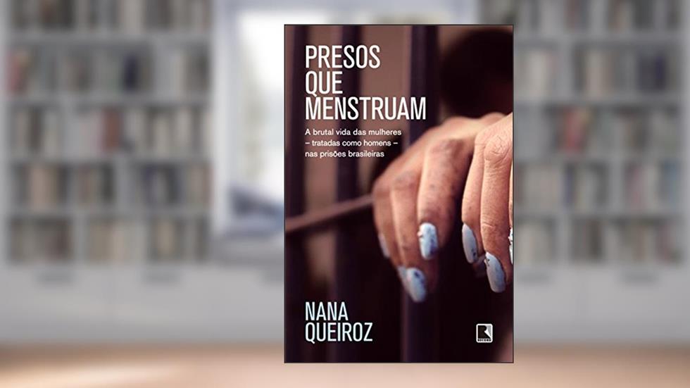 Presos que menstruam, do autor Nana Queiroz