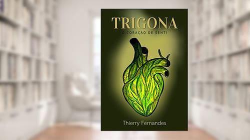 Capa de Trigona: O Coração de Senti, do autor Thierry Fernandes