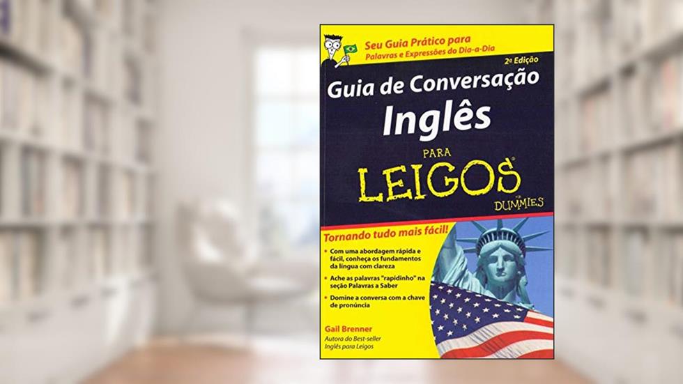 Guia de Conversação Inglês Para Leigos: Para Leigos, do autor Gail Brenner