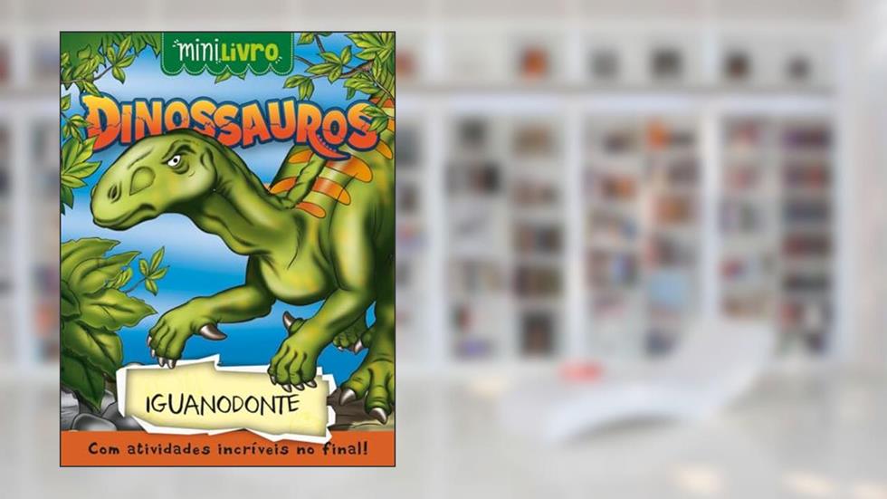 Dinossauros - Iguanodonte, do autor Paulo Moura