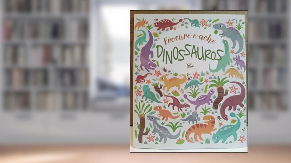 Procure e Ache Dinossauros, do autor Jana Curll; Pé Da Letra