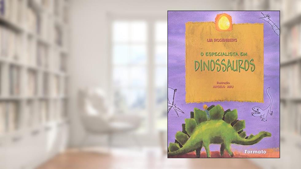 O especialista em dinossauro, do autor Lia Rosenberg