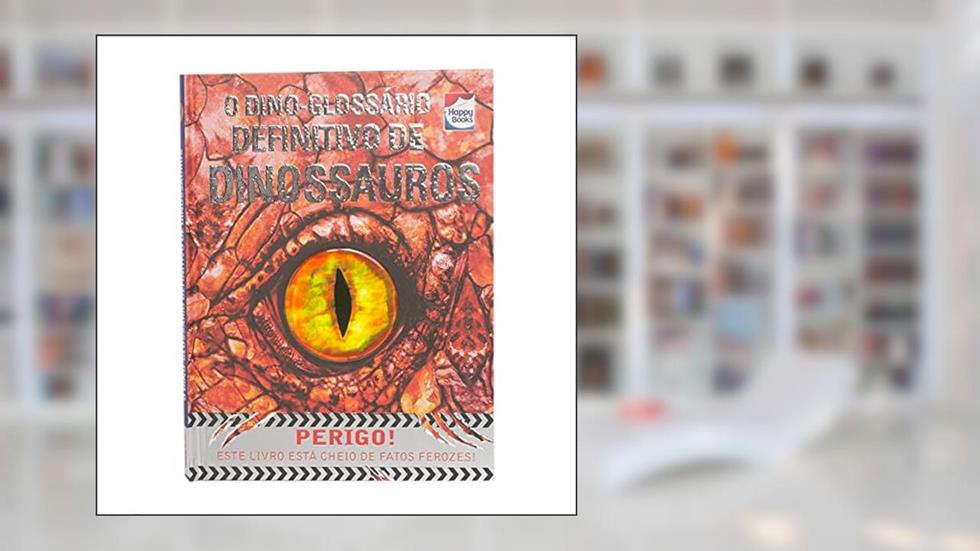 Dino-Glossário Definitivo de Dinossauros,O, do autor Igloo Books