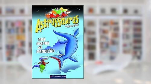 Capa de Astrossauros. Nos Mares da Perdição Usado, do autor Steve Cole