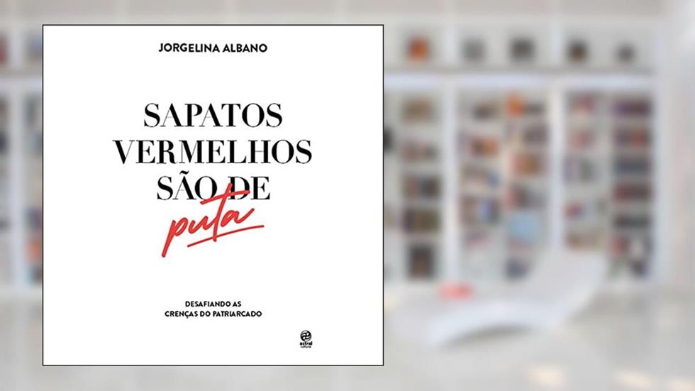 Sapatos vermelhos são de puta, do autor Jorgelina Albano