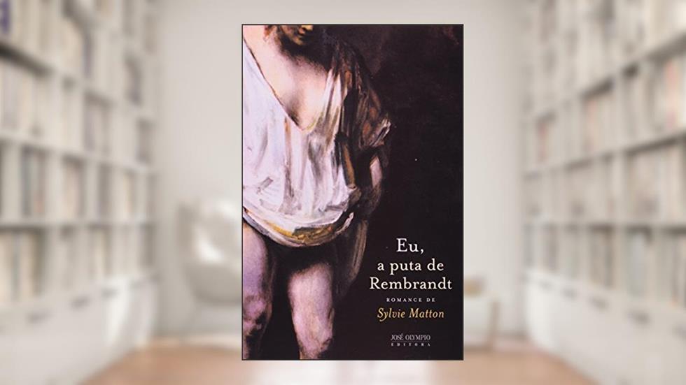 Eu. A Puta de Rembrandt, do autor Sylvie Mattonj