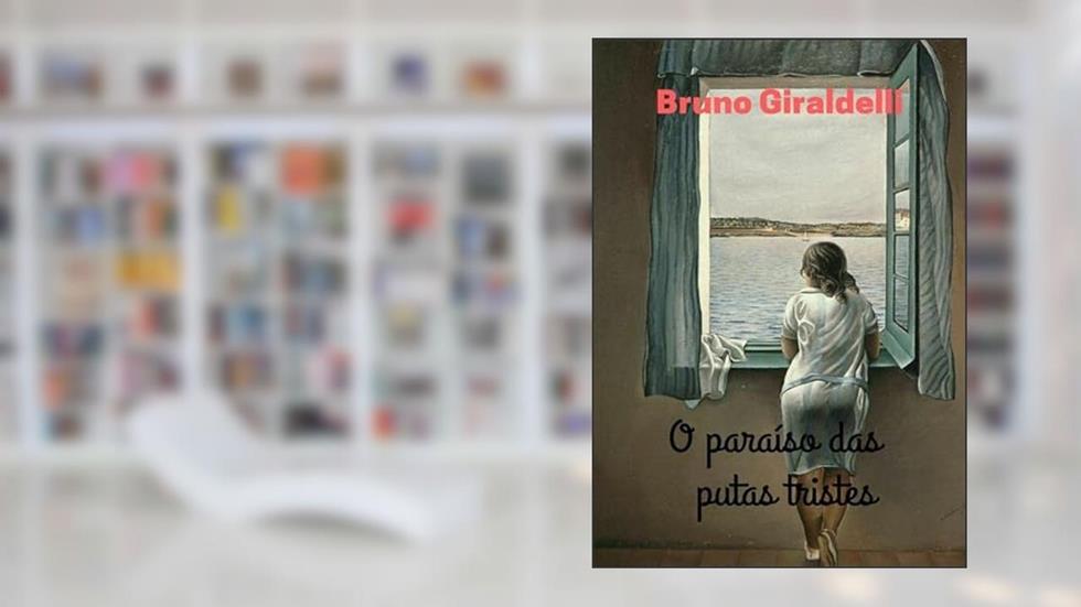 O Paraiso das Putas Tristes, do autor Bruno Giraldelli