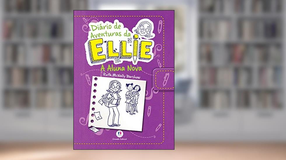 Diário de aventuras da Ellie - A aluna nova - Livro 2: Volume 2, do autor Ruth Mcnally Barshaw