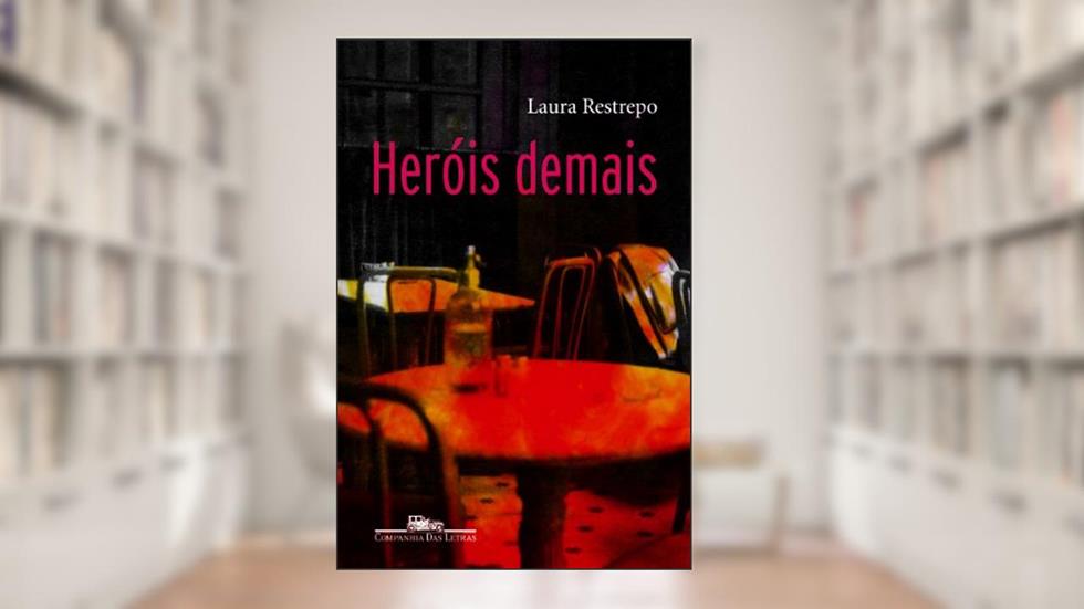 Heróis Demais, do autor Laura Restrepo