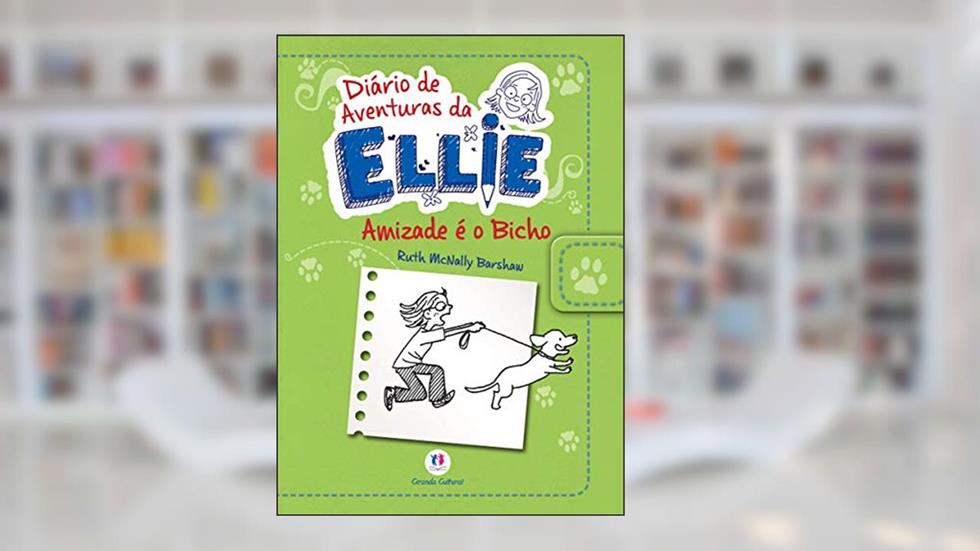 Diário de aventuras da Ellie - Amizade é o bicho - Livro 3: Volume 3, do autor Ruth Mcnally Barshaw