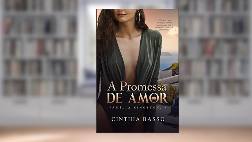 A promessa de amor (Família Kingston Livro 3), do autor Cinthia Basso