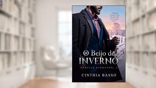 Capa de O beijo de inverno (Família Kingston Livro 2), do autor Cinthia Basso