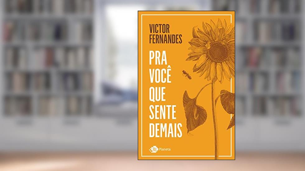 Pra você que sente demais, do autor Victor Fernandes