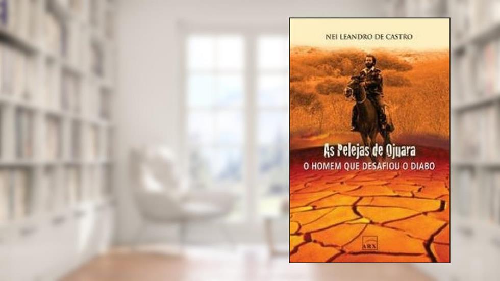 As Pelejas de Ojuara, do autor Nei Leandro de Castro