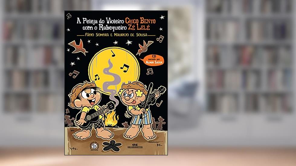 A Peleja do Violeiro Chico Bento com o Rabequeiro Zé Lelé, do autor Mauricio de Sousa; Fábio Sombra