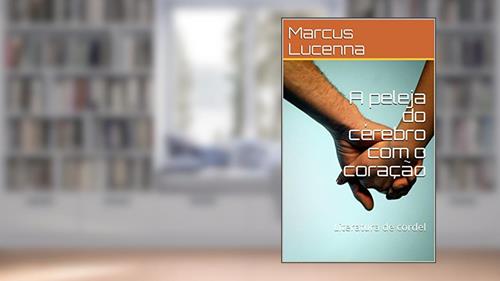 Capa de A peleja do cérebro com o coração: Literatura de cordel, do autor Marcus Lucenna