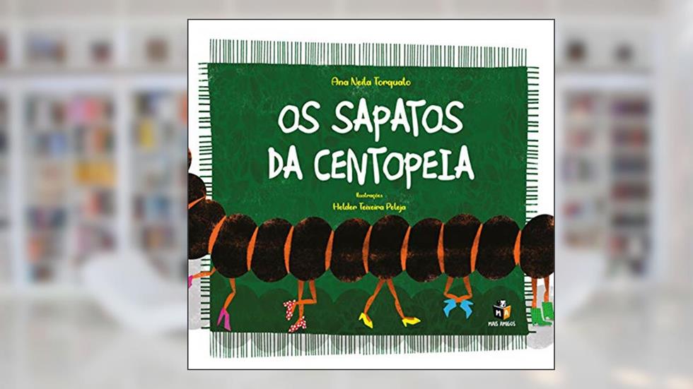 Os sapatos da centopeia, do autor Ana Neila Torquato