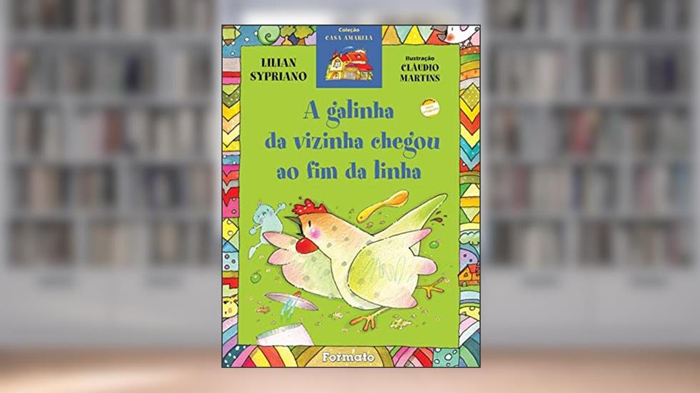 A galinha da vizinha chegou ao fim da linha, do autor Lilian Sypriano