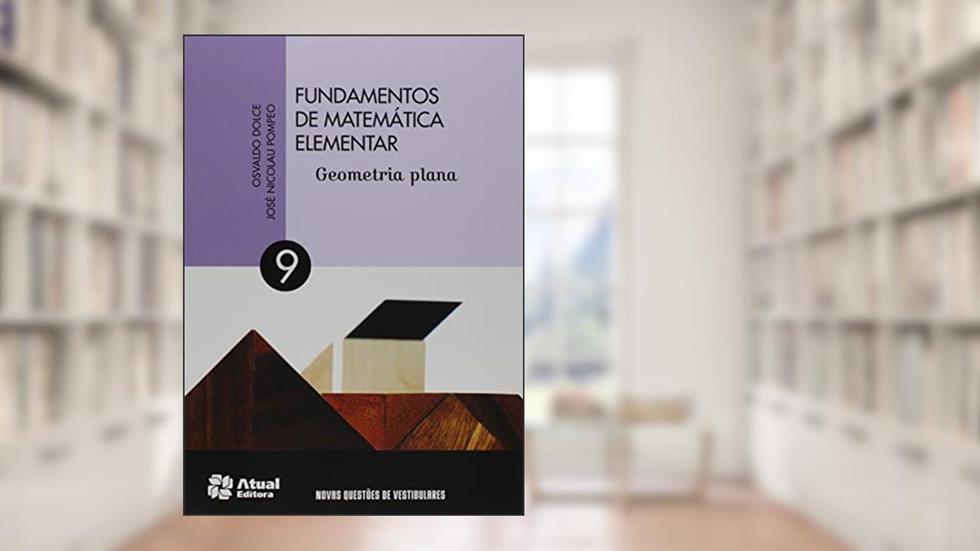 Fundamentos de matemática elementar - Volume 9: Geometria plana, do autor Osvaldo Dolce; José Nicolau Pompeo