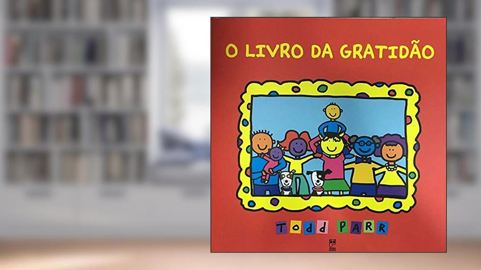 O livro da gratidão, do autor Todd Parr