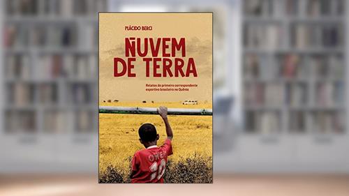 Capa de Nuvem de terra: Relatos do primeiro correspondente esportivo brasileiro no Quênia, do autor Plácido Berci