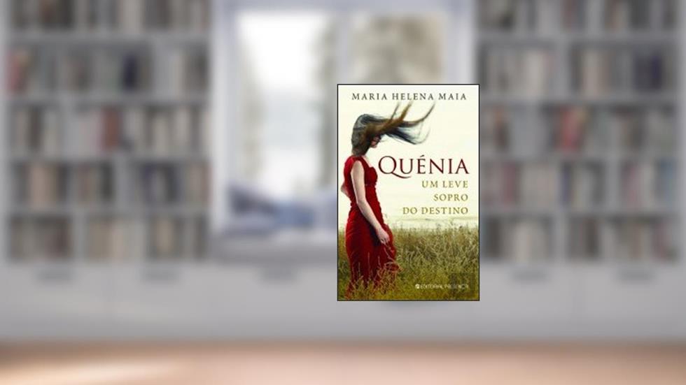 Quenia: Um Leve Sopro Do Destino, do autor Maria Helena Maia