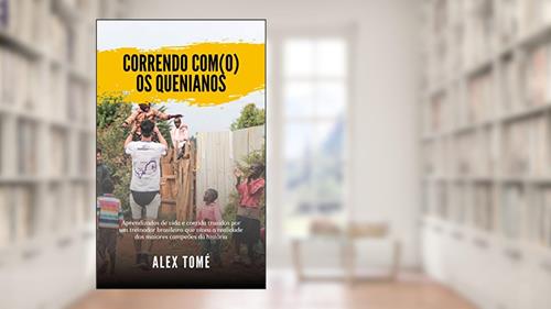 Capa de Correndo com(o) os quenianos: Aprendizados de vida e corrida trazidos por um treinador brasileiro que viveu a realidade dos maiores campeões da história, do autor Alex Tomé