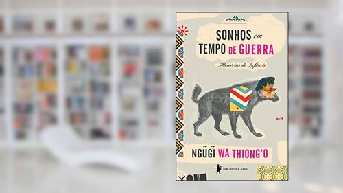 Capa de Sonhos em tempo de guerra, do autor Ngugi wa Thiong'o