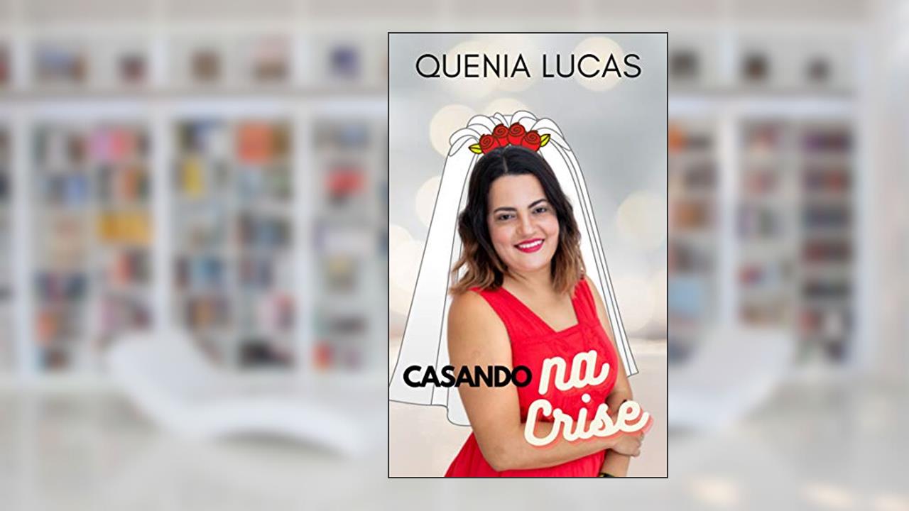 Casando na Crise, do autor Quenia Lucas